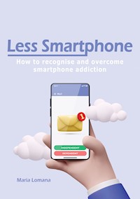 Less Smartphone - Maria Lomana - ebook