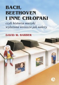 Bach, Beethoven i inne chłopaki - Barber David W. - książka