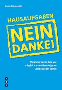 Hausaufgaben ? Nein Danke! - Armin Himmelrath - ebook