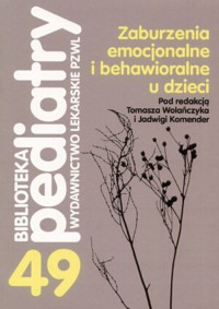 Zaburzenia emocjonalne i behawioralne u dzieci - Jadwiga  Komender, Tomasz  Wolańczyk - książka