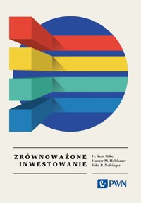Zrównoważone inwestowanie. Wszystko, co warto wiedzieć - Hunter M. Holzhauer, John R. Nofsinger, H. Kent Baker - książka