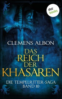 Die Tempelritter-Saga - Band 10: Das Reich der Khasaren - Clemens Albon - ebook