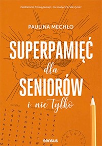 Superpamięć dla seniorów i nie tylko - Mechło Paulina - książka
