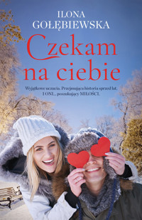 Czekam na ciebie - Ilona Gołębiewska - ebook + książka