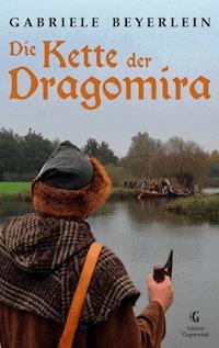 Die Kette der Dragomira - Gabriele Beyerlein - ebook