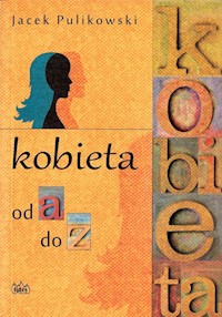 Kobieta od a do z - Jacek Pulikowski - książka