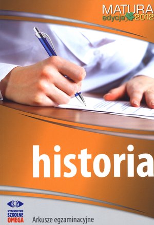 Historia. Matura 2012. Arkusze egzaminacyjne - zbiorowa praca - książka