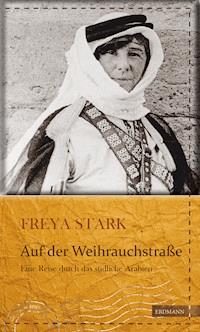Auf der Weihrauchstraße - Freya Madeline Stark - ebook