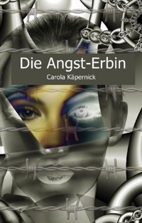 Die Angst-Erbin - Carola Käpernick - ebook