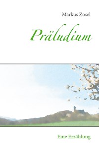 Präludium - Markus Zosel - ebook