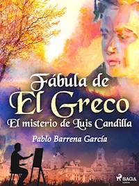 Fábula de El Greco. El misterio de Luis Candilla - Pablo Barrena García - ebook