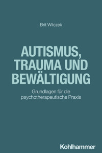 Autismus, Trauma und Bewältigung - Brit Wilczek - ebook