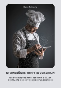 Sterneküche trifft Blockchain - Henri Rainauld - ebook