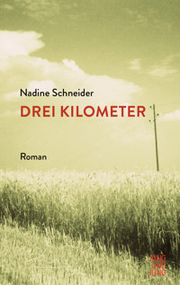 Drei Kilometer - Nadine Schneider - ebook