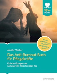 Das Anti-Burnout-Buch für Pflegekräfte - Jennifer Melcher - ebook