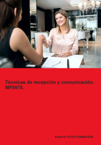 Técnicas De Recepción Y Comunicación. Mf0975. - Miguel Ángel Ladrón De Guevara - ebook