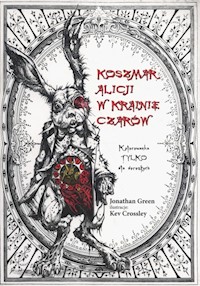 Koszmar Alicji w Krainie Czarów - Green Jonathan, Crossley Kev - książka