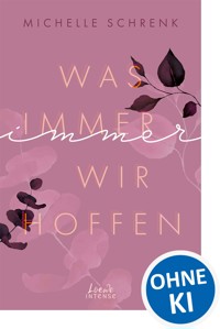 Was immer wir hoffen (Immer-Trilogie, Band 3) - Michelle Schrenk - ebook