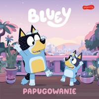 Bluey. Papugowanie. Moja czytanka - zbiorowa praca - książka