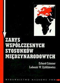 Zarys współczesnych stosunków międzynarodowych - Cziomer Erhard, Zyblikiewicz Lubomir W. - książka