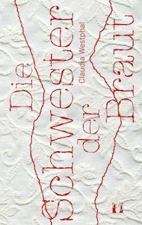 Die Schwester der Braut - Claudia Westphal - ebook