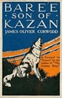 Baree, Son of Kazan - James Oliver Curwood - darmowy ebook