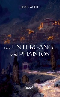 Der Untergang von Phaistos - Heike Wolff - ebook
