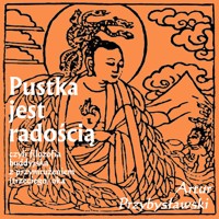 Pustka jest radością, czyli filozofia buddyjska z przymrużeniem (trzeciego) oka - Artur Przybysławski - audiobook + książka