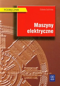 Maszyny elektryczne Podręcznik - Goźlińska Elżbieta - książka