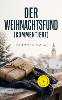 Der Weihnachtsfund (Kommentiert) - Hermann Kurz - ebook