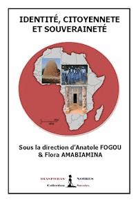 Identité, citoyenneté et souveraineté - Anatole Fogou - ebook