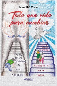 Toda una vida para cambiar - Jaime Usó Roglá - ebook