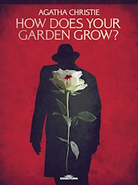 How Does Your Garden Grow? - Agata Christie - ebook