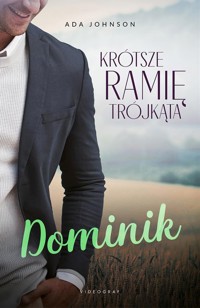 Krótsze ramię trójkąta Tom 2: Dominik - Johnson Ada - książka