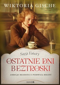 Ostatnie dni beztroski Saga Estery - Gische Wiktoria - książka