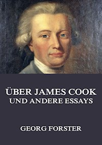 Über James Cook und andere Essays - Georg Forster - ebook