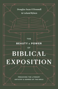 The Beauty and Power of Biblical Exposition - Douglas Sean O'Donnell - ebook