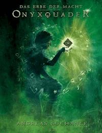 Das Erbe der Macht - Band 13: Onyxquader - Suchanek Andreas - ebook