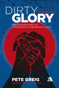 Dirty Glory - Deutsche Version - Greig Pete - ebook