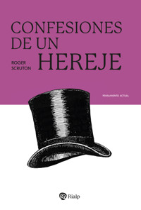 Confesiones de un hereje - Roger Scruton - ebook
