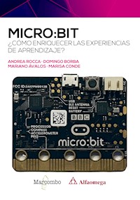 micro:bit. ¿Cómo enriquecer las experiencias de aprendizaje? - Andrea Rocca - ebook