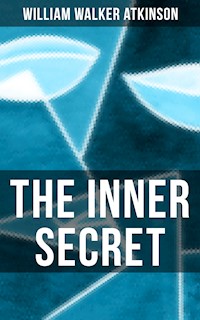 The Inner Secret - William Walker Atkinson - ebook
