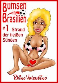 Bumsen in Brasilien 1 - Strand der heißen Sünden - Rhino Valentino - darmowy ebook