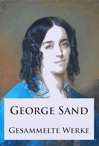 George Sand - Gesammelte Werke - George Sand - ebook