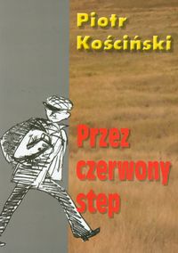 Przez czerwony step - Piotr Kościński - książka
