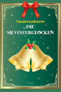 Die Silvesterglocken - Charles Dickens - ebook