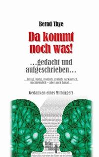 Da kommt noch was - Bernd Thye - ebook