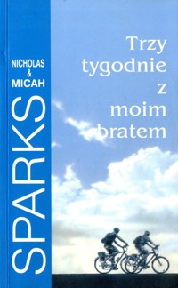 Trzy tygodnie z moim bratem - Micah Sparks, Nicholas Sparks - ebook