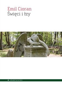 Święci i łzy - Emil Cioran - książka