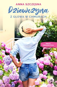 Dziewczyna z głową w chmurach. Między stronami życia. - Anna Szczęsna - ebook
